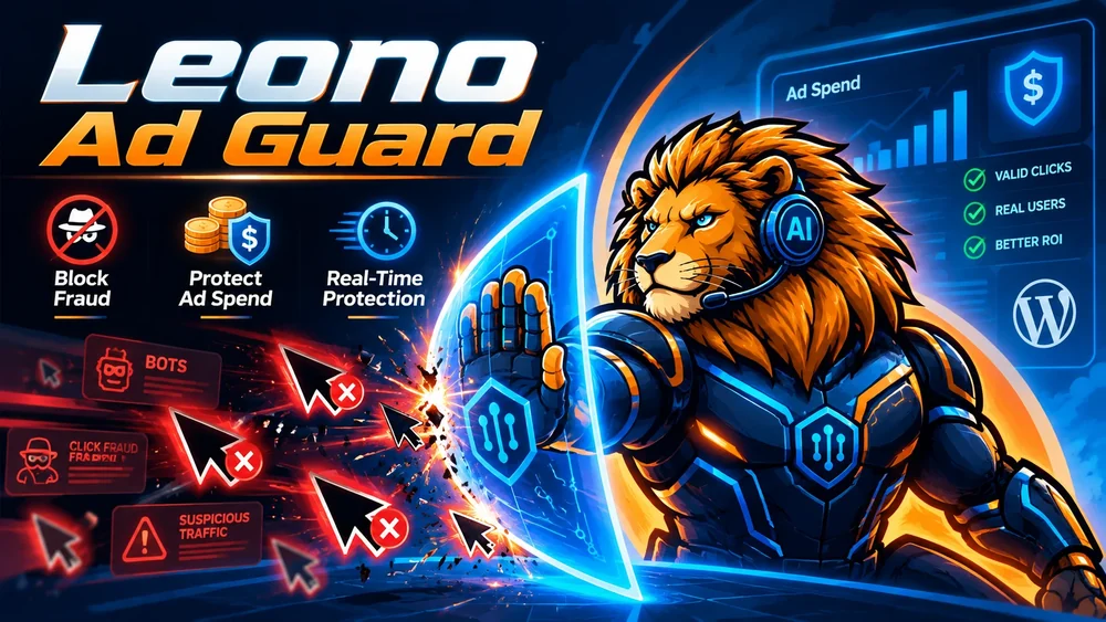 Leono Ad Guard: plugin WordPress. Un plugin care urmărește clickurile din reclame pe site-ul tău și te ajută să le recunoști pe cele suspecte.